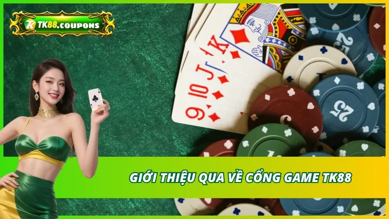 Tìm hiểu về cổng game TK88